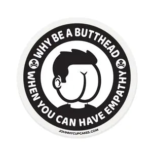 Johnny Cupcakes "Why Be a Butthead" Sticker