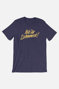 We're Doomed! Unisex Tee